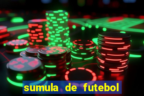 sumula de futebol de campo cbf